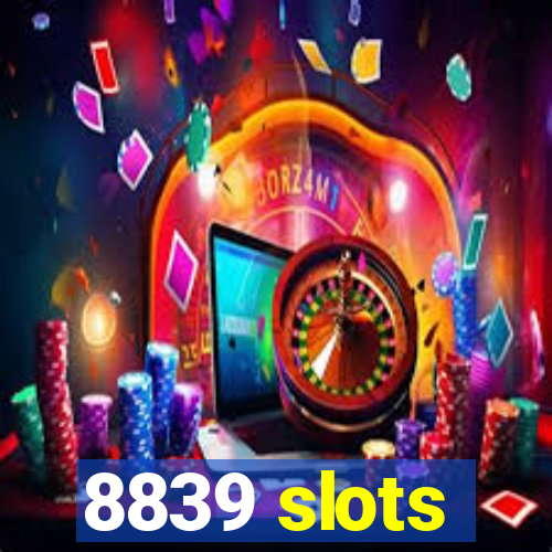 8839 slots